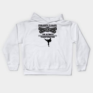 From White To Black: The Ultimate Transformation Blackbelt Karate Kids Hoodie